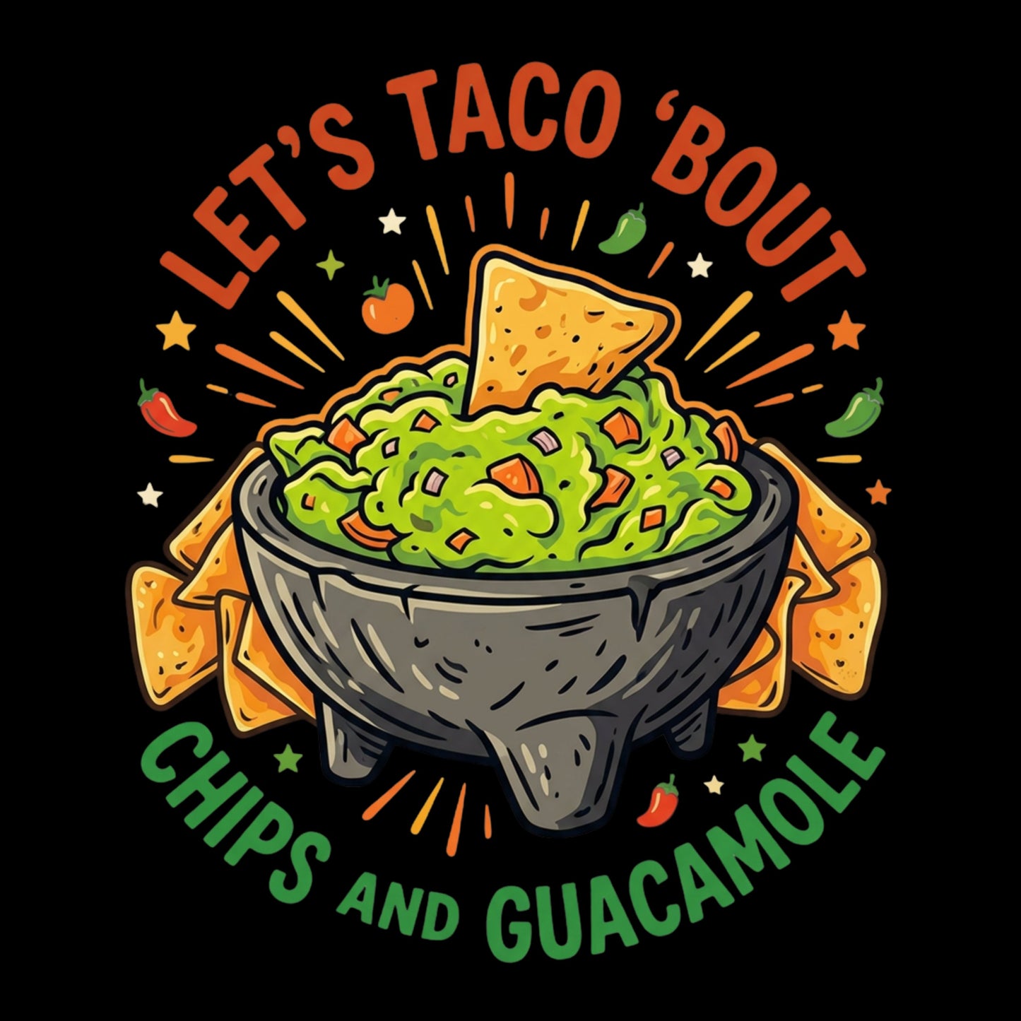 "Let's Taco 'Bout Chips and Guacamole" Fun Unisex T-Shirt