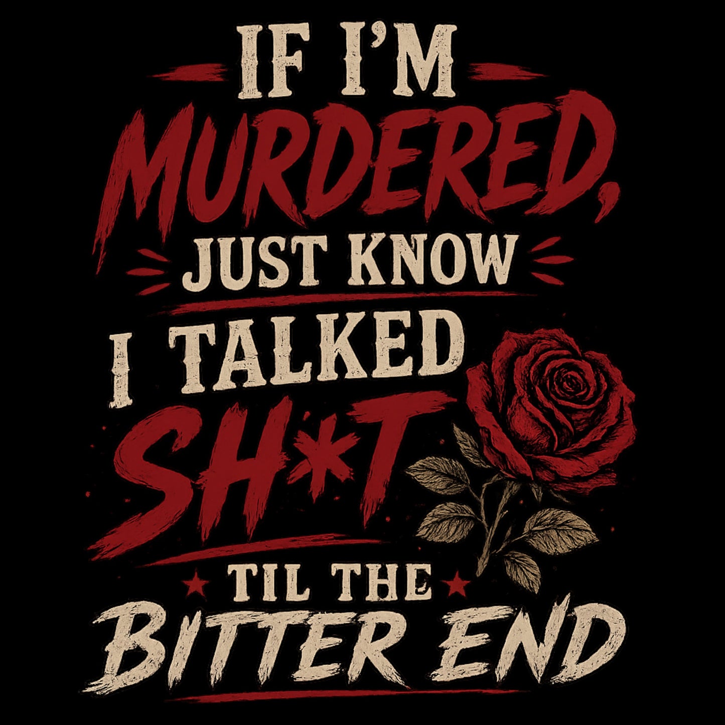 Til The Bitter End - Unisex T-Shirt