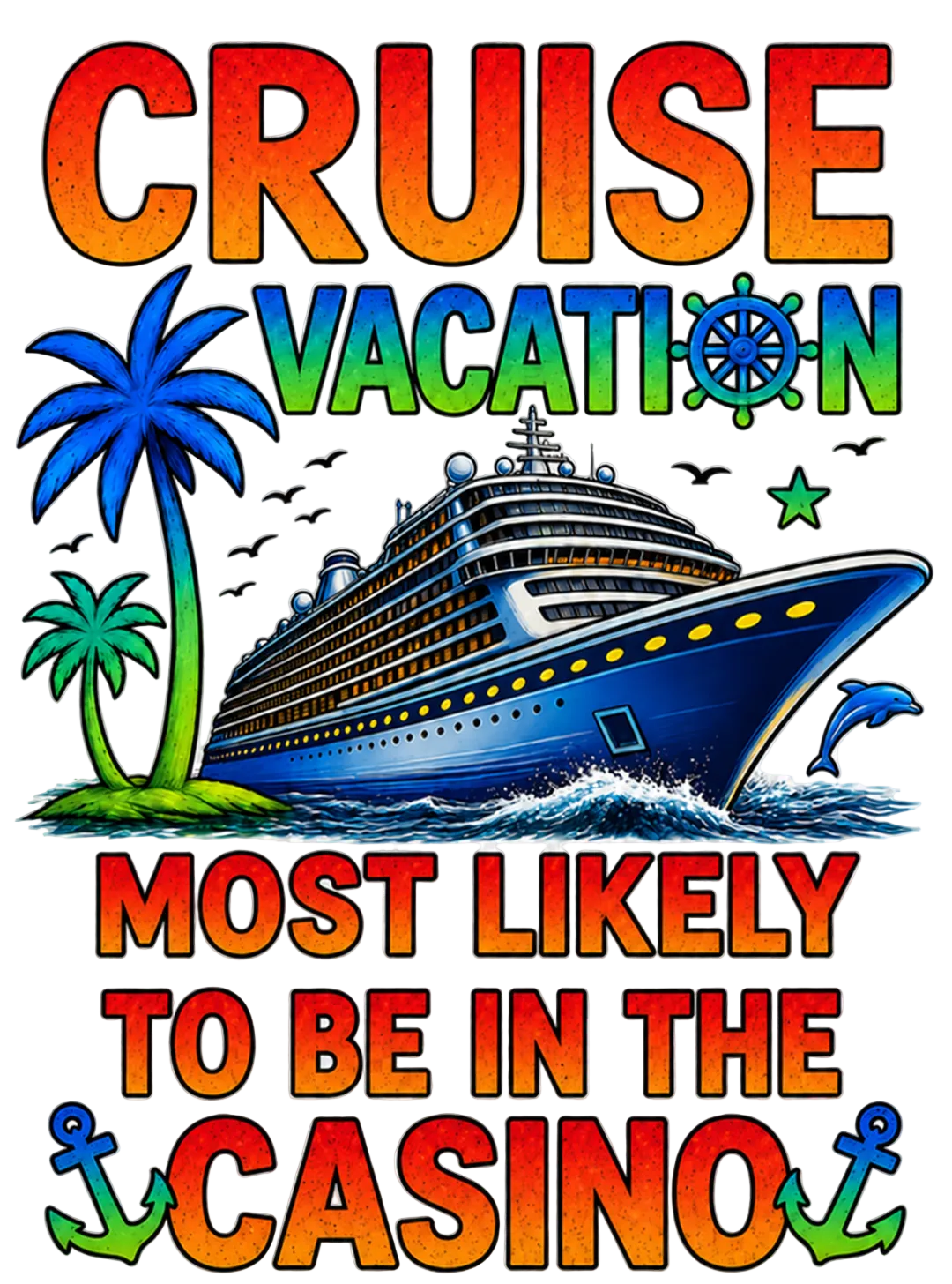 "Most Likely to Be in the Casino" Cruise Unisex T-Shirt