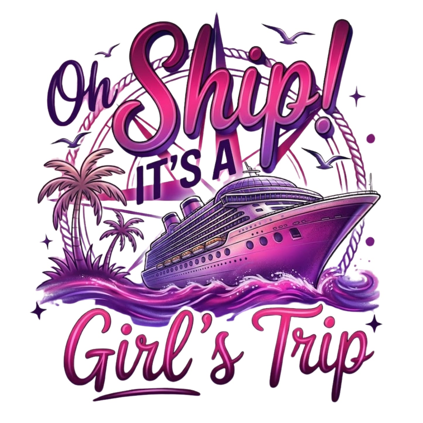 "Oh Ship! It's a Girl's Trip" Vacation Unisex T-Shirt