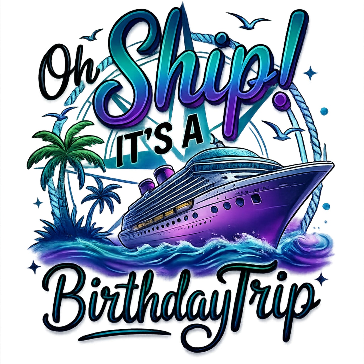 "Oh Ship! It's a Birthday Trip" Vacation Unisex T-Shirt