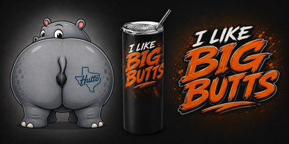 Hippo Nation Pride: "I Like Big Butts" Hutto 20oz Skinny Tumbler