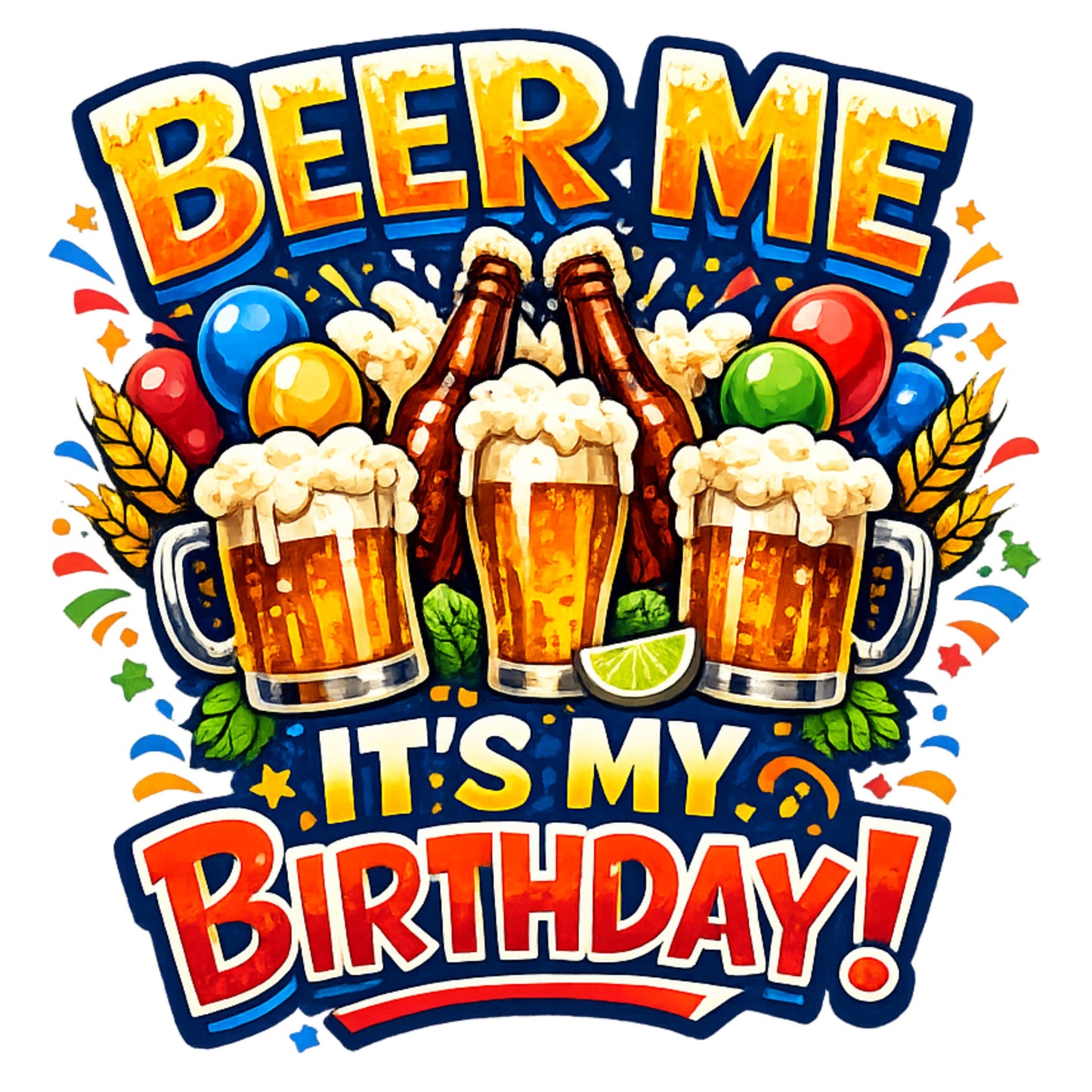 "Beer Me, It's My Birthday!" Graphic T-Shirt