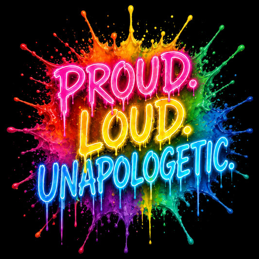 "Proud. Loud. Unapologetic." Pride Graphic T-Shirt