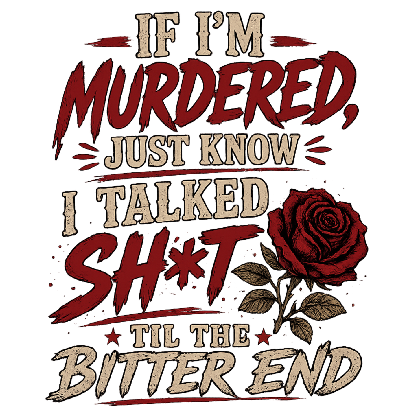Til The Bitter End - Unisex T-Shirt
