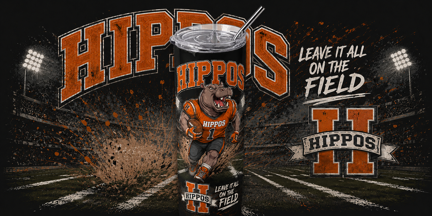 "Leave It All On The Field" – Football - Hutto Hippos 20oz Skinny Tumbler
