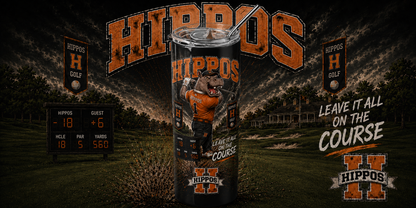 "Leave It All On The Course" – Golf - Hutto Hippos 20oz Skinny Tumbler