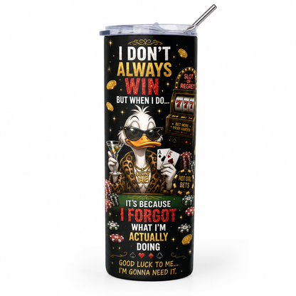 The Lucky Duck Gambler: Vegas Vibes 20oz Skinny Tumbler