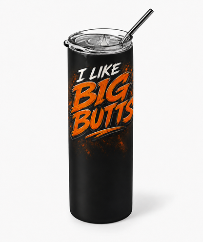 Hippo Nation Pride: "I Like Big Butts" Hutto 20oz Skinny Tumbler