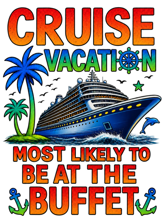 "Most Likely to Be at the Buffet" Cruise Unisex T-Shirt