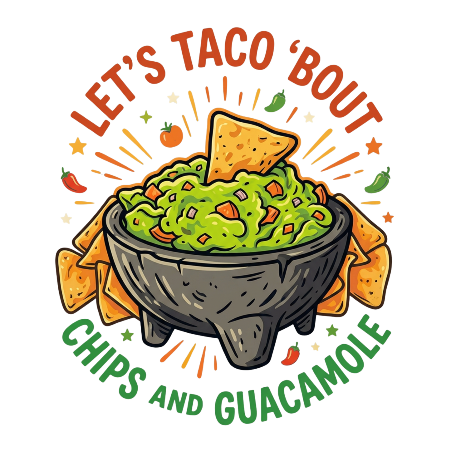 "Let's Taco 'Bout Chips and Guacamole" Fun Unisex T-Shirt
