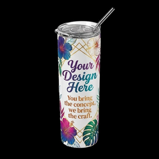 Custom Tumbler - Your Idea, Your Tumbler: Fully Custom 20oz Skinny Tumbler