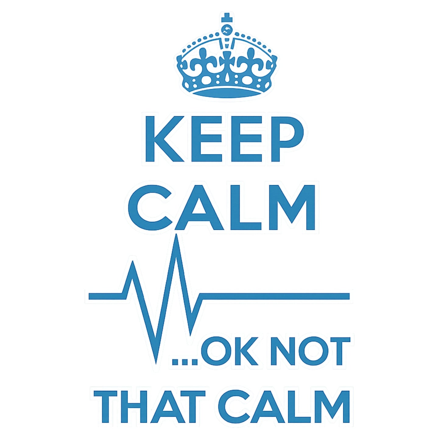 "Keep Calm... OK, Not That Calm" Graphic T-Shirt