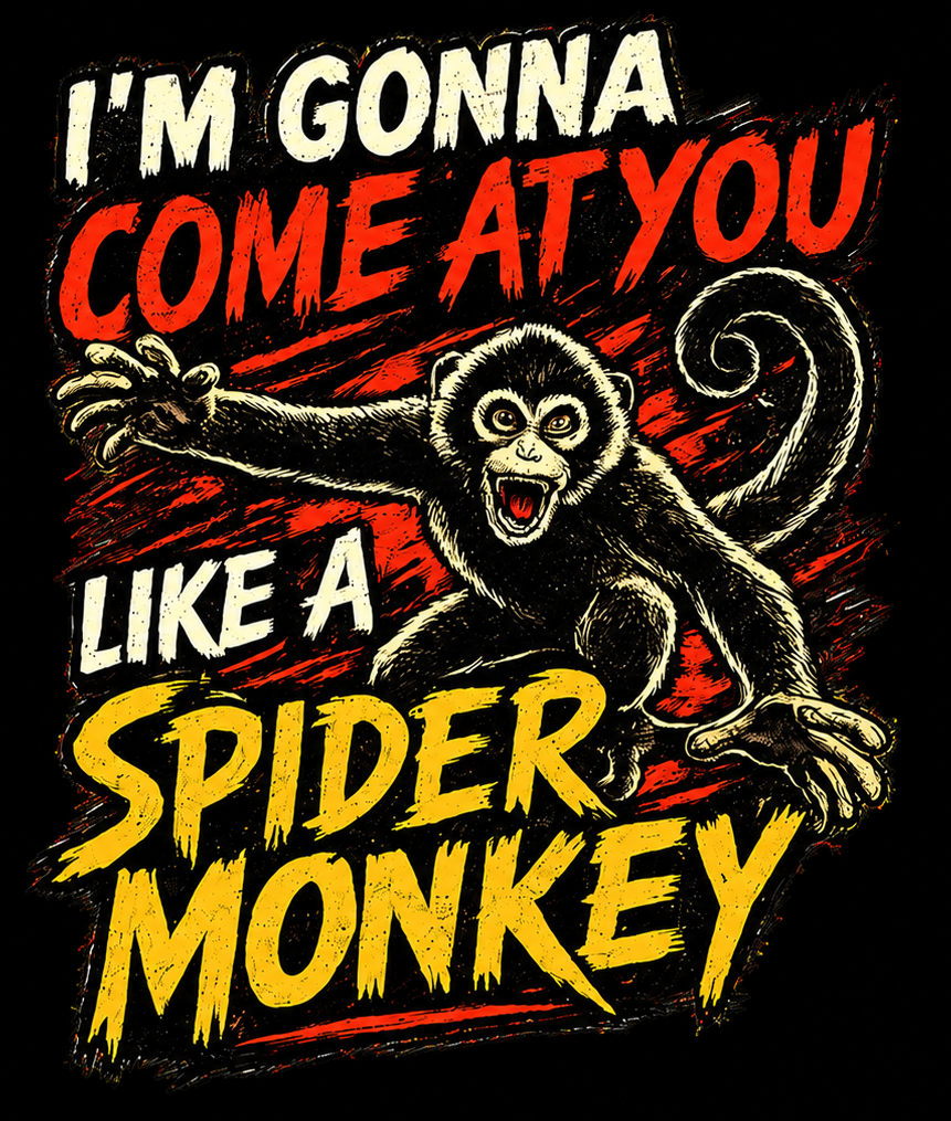 "I'm Gonna Come at You Like a Spider Monkey" Unisex T-Shirt